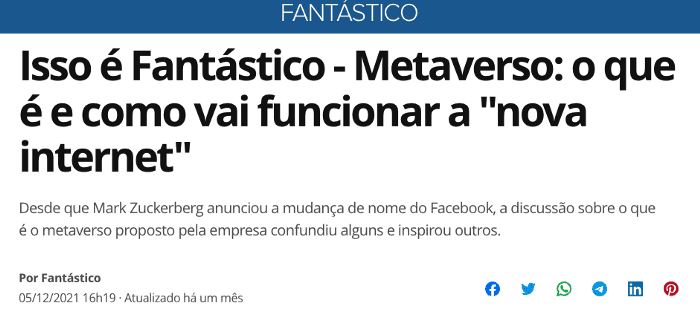 A mídia também associa o Metaverso a uma espécie de nova versão melhorada da internet.